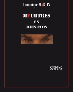 Meurtre en huit clos - Dominique Martin