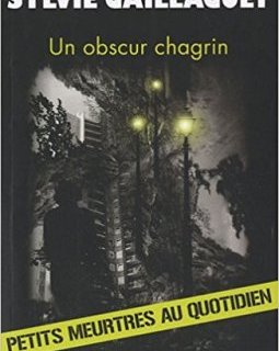Un obscur chagrin - Sylvie Gaillaguet
