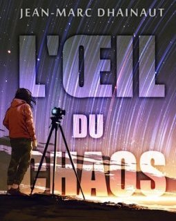  L'œil du chaos - Jean-Marc Dhainaut