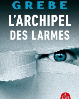 L'Archipel des Larmes - Camilla Grebe 