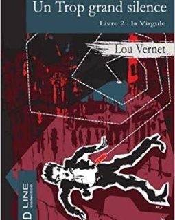 Un trop grand silence Livre 2 : La Virgule - Lou Vernet