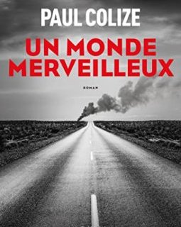 Un monde merveilleux - Paul Colize