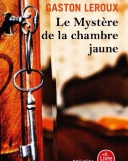 Le mystère de la chambre jaune - Gaston Leroux