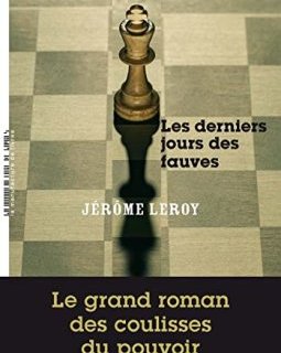 Les Derniers jours des fauves - Jérôme Leroy