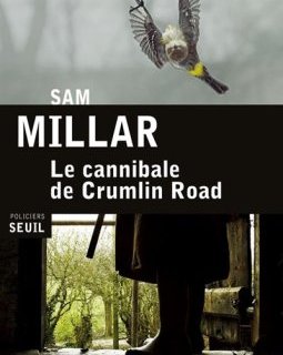 Le Cannibale de Crumlin Road - Sam Millar