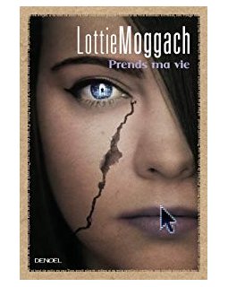Prends ma vie - Lottie Moggach