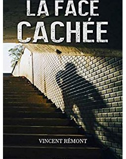 La Face cachée - Vincent Rémont