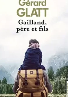 Gailland, père et fils - Gérard Glatt