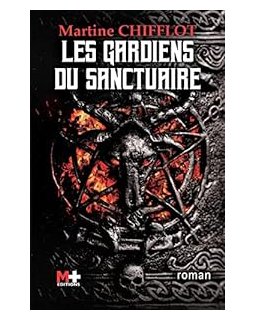 Les gardiens du sanctuaire - Martine Chifflot