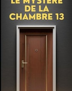 Le mystère de la chambre 13 - Romain Harinck