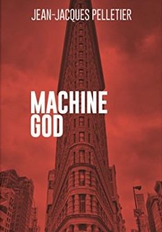 Machine God - Jean Jacques Pelletier