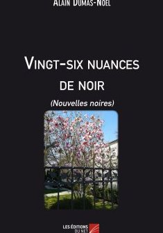 Vingt-six nuances de noir - Alain Dumas-Noël