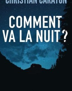 Comment va la nuit - Christian Carayon