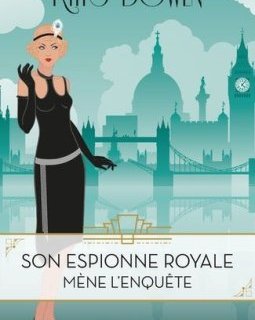 Son espionne royale mène l'enquête - Rhys Bowen