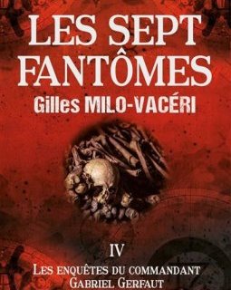 Les Sept Fantômes -Tome IV- Gilles Milo-Vacéri