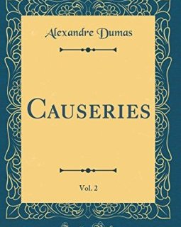 Causeries, Vol. 2 (Classic Reprint) - Alexandre Dumas
