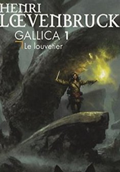 Gallica, Tome 1 : Le louvetier - Henri Loevenbruck
