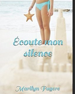 Écoute mon silence - Marilyn Gaël Fugere