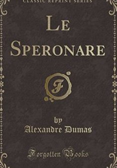 Le Speronare (Classic Reprint) - Alexandre Dumas