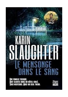 Le mensonge dans le sang - Karin Slaughter