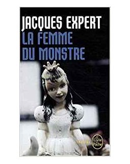 La femme du monstre - Jacques Expert