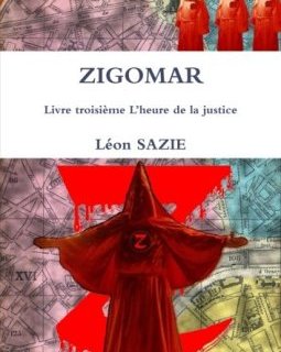 Zigomar Livre troisième L'heure de la justice - Léon Sazie