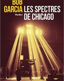 Les spectres de Chicago - Bob Garcia 