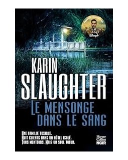 Le mensonge dans le sang - Karin Slaughter