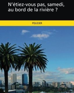 N'étiez-vous pas, samedi, au bord de la rivière ?