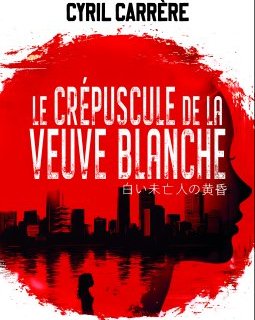 Le Crépuscule de la Veuve blanche - Cyril Carrère
