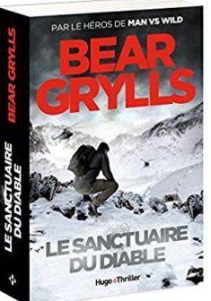 Le sanctuaire du diable - Bear Grylls