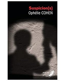 Suspicion(s) - Ophélie Cohen