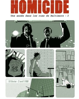 Homicide, TOME 3 : une année dans les rues de Baltimore 03. 10 février - 2 avril 1988.