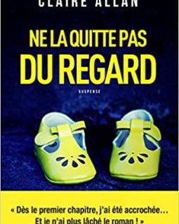 Ne la quitte pas du regard - Claire Allan