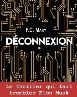 Déconnexion (Tome 1) : Le mouvement - F.C. Mary