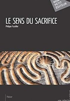 Le sens du sacrifice - Philippe Fuzellier