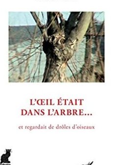 L'Oeil était dans l'arbre : Et regardait de drôles d'oiseaux- Michel Picard
