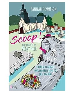 Une enquête de Vicky Hill Tome 1 : Scoop - Hannah Dennison