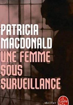 Une femme sous surveillance - Patricia MacDonald