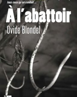 A l'abattoir - L'interrogatoire d'Ovide Blondel