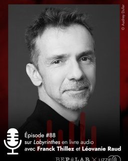 Le polar en livre audio... Focus sur Labyrinthes avec Franck Thilliez et la comédienne Léovanie Raud...