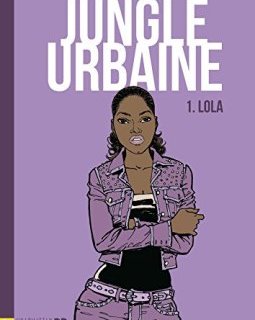 JUNGLE URBAINE T01 : Lola