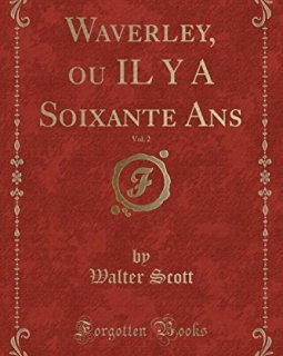 Waverley, Ou Il y a Soixante ANS, Vol. 2 (Classic Reprint) - Walter Scott