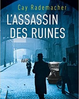 L'assassin des ruines - Cay Rademacher