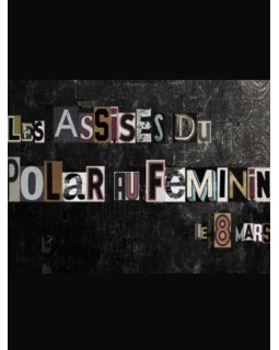 Les Assises du Polar au féminin 2022