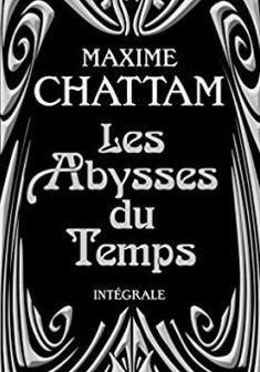 Les Abysses du temps - Maxime Chattam