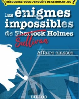Les énigmes impossibles de Sullivan Holmes - Affaire classée - Christelle Boisse 