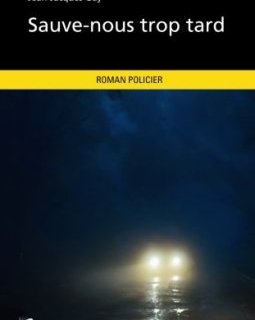 Sauve-nous trop tard