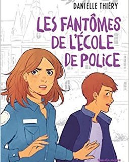 Les Fantômes de l'école de police - Danielle Thiéry