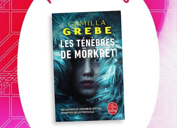 Camilla Grebe prix des lecteurs 2026 du livre de poche pour Les Ténèbres de Mörkret
